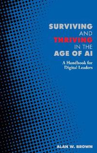Surviving and Thriving in the Age of AI