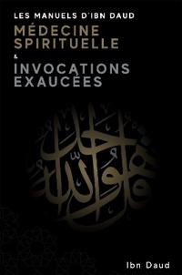 Les Manuels D'Ibn Daud Médicine Spirituelle & Invocations Exaucées