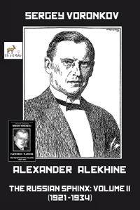 Alexander Alekhine - The Russian Sphinx