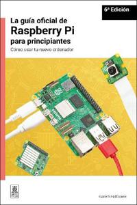 La guia oficial de Raspberry Pi para principiantes / The official Raspberry Pi beginner's guide