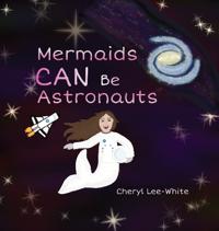 Mermaids CAN Be Astronauts