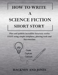 How To Write A Science Fiction Short Story