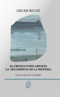 El cri´tico como artista - La decadencia de la mentira