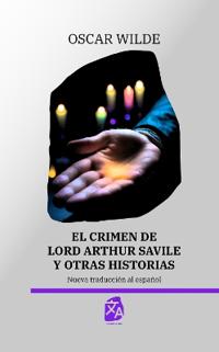 Bokomslag för "El crimen de Lord Arthur Savile y otras historias"