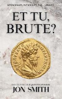 Et Tu, Brute?