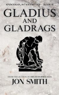 Gladius and Gladrags