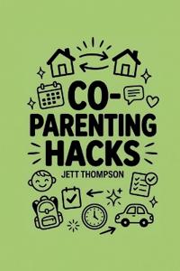 Co-Parenting Hacks