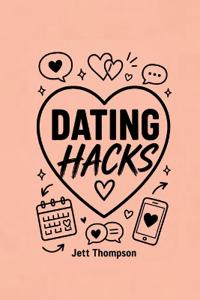 Dating Hacks