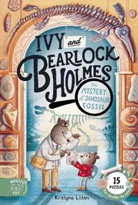 The Mystery of the Dinosaur Fossil (Ivy and Bearlock 2)