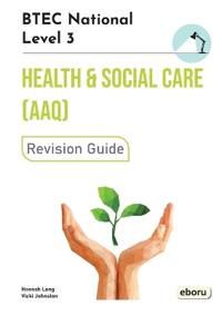 BTEC Level 3 National in Health and Social Care (AAQ) Revision Guide