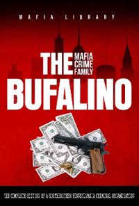 The Bufalino Mafia Crime Family