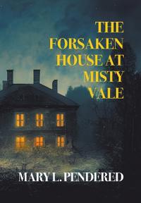 The Forsaken House at Misty Vale (Nezu Press Classics)