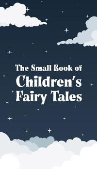 The Small Book of Children’s Fairy Tales