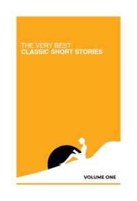 The Very Best Classic Short Stories