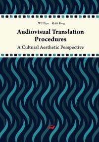 Audiovisual Translation Procedures: A Cultural Aesthetic Perspective/电影美学