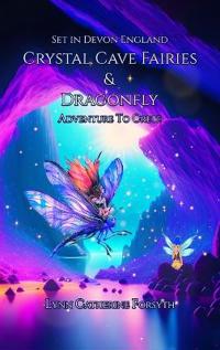 Crystal Cave Fairies And Dragonfly Adventure to Crete