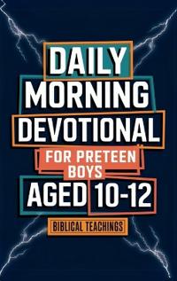 Daily Morning Devotional For Preteen Boys Aged 10-12