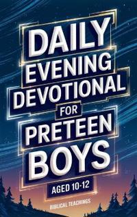Daily Evening Devotional For Preteen Boys Aged 10-12