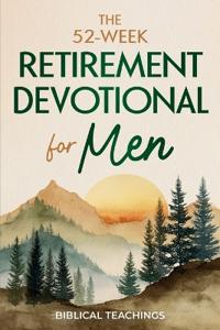 The 52-Week Retirement Devotional for Men