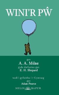 Wini'r P¿ (Winnie the Pooh in Welsh)