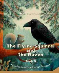The Flying Squirrel and the Raven