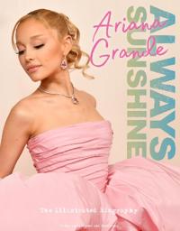 Ariana Grande: Always Sunshine
