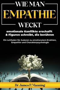 Wie man Empathie weckt, emotionale Konflikte erschafft & Figuren schreibt, die berühren