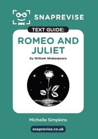 SnapRevise Romeo and Juliet Text Guide for English Literature