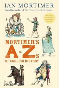 Mortimer's A to Zs of English History