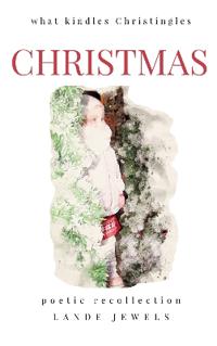 Christmas : what kindles christingles