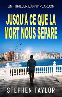 Jusqu'à Ce Que la Mort Nous Sépare
