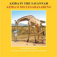 Aziba in the Savannah: English - Setswana Bilingual Edition