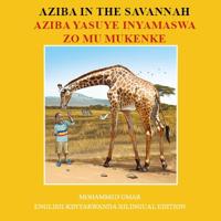 Aziba in the Savannah: English - Kinyarwanda Bilingual Edition