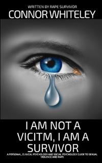 I Am Not A Victim, I Am A Survivor