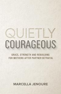 Quietly Courageous