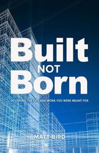 Built Not Born