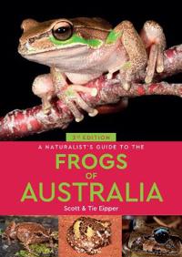 A Naturalist's Guide to the Frogs of Australia