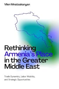 Rethinking Armenia's Place in the Greater Middle East