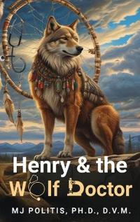 Henry and the Wolf Doctor