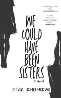 We Could Have Been Sisters