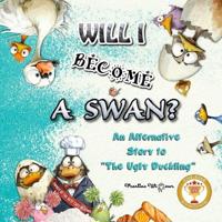 Will I Become a Swan?