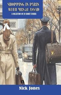 Shopping In Paris With Mrs al-Assad and 19 Other Short Stories