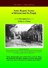 Some Bygone Scenes of Brixton and Its People