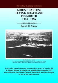 Mount Batten: Flying Boat Base Plymouth 1913 - 1986