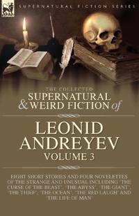 The Collected Supernatural and Weird Fiction of Leonid Andreyev Volume 3