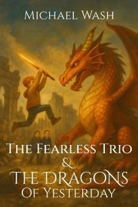 Bokomslag för "The Fearless Trio and The Dragons of Yesterday"