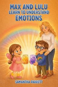 Max and Lulu Learn to Understand Emotions