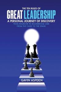 Bokomslag för "The Ten Rules of Great Leadership"