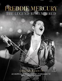 Freddie Mercury - A Legend Remembered