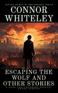 Escaping The Wolf and Other Stories